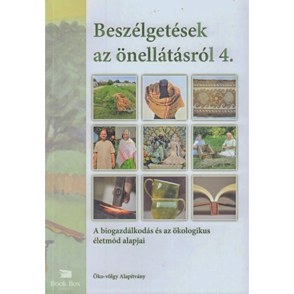 Beszélgetések az önellátásról 4.- A biogazdálkodás és az ökologikus életmód alapjai