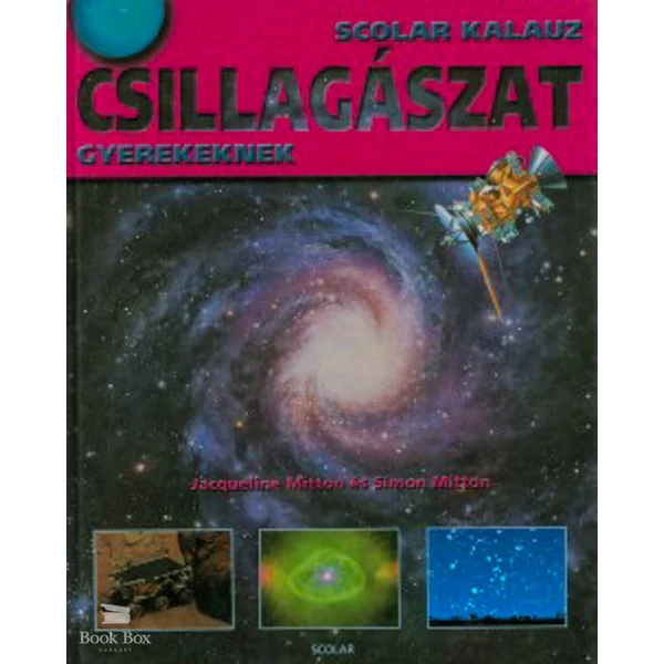 Csillagászat- Scolar kalauz gyerekeknek
