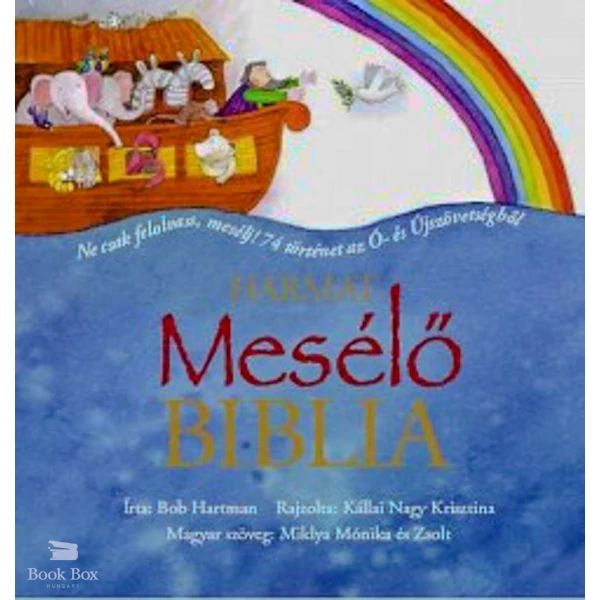Mesélő Biblia - Ne csak felolvass, mesélj! 74 történet az Ó- és Újszövetségből