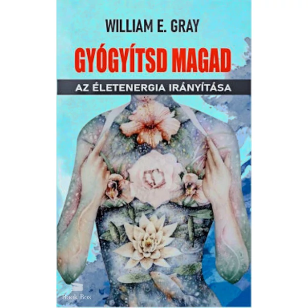 Gyógyítsd magad- Az életenergia irányítása