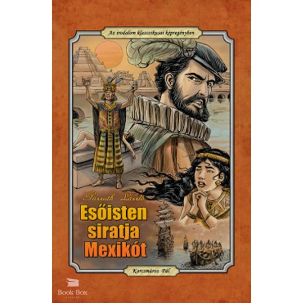 Esőisten siratja Mexikót- Az irodalom klasszikusai képregényben
