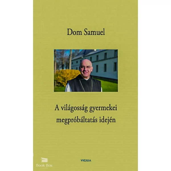 A világosság gyermekei megpróbáltatás idején