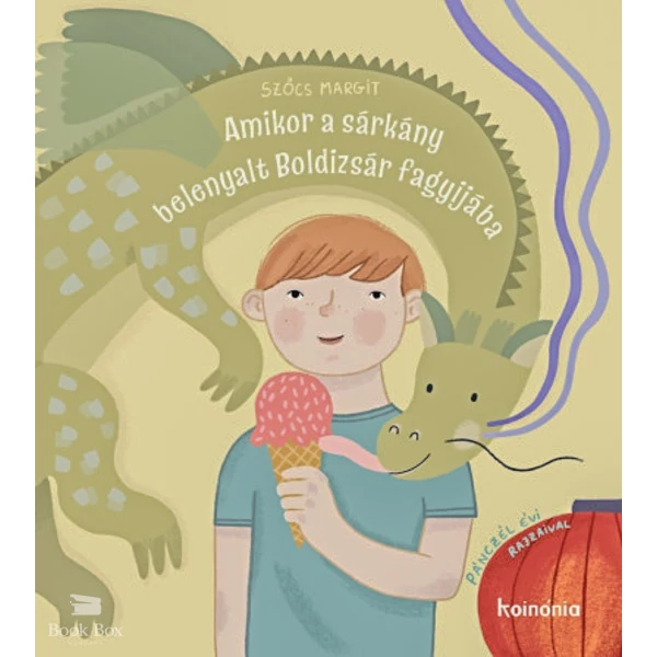 Amikor a sárkány belenyalt Boldizsár fagyijába