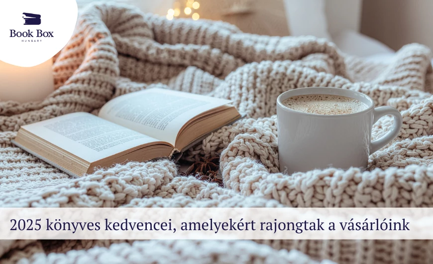 2025 könyves kedvencei, amelyekért rajongtak a vásárlóink