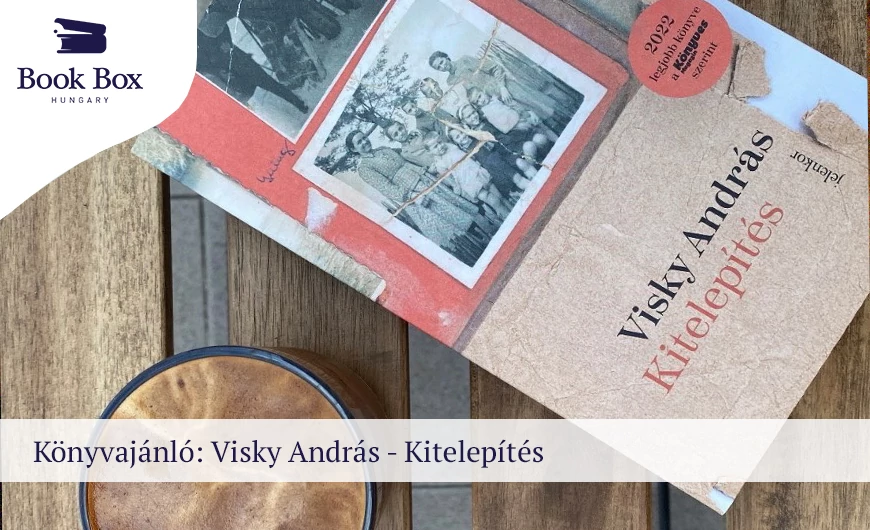 Könyvajánló: Visky András- Kitelepítés